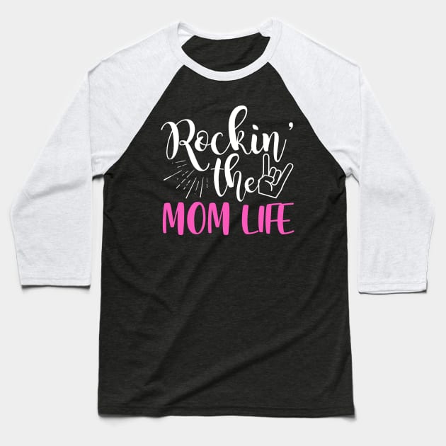 Rockin' the Mom Life Baseball T-Shirt by FazaGalery